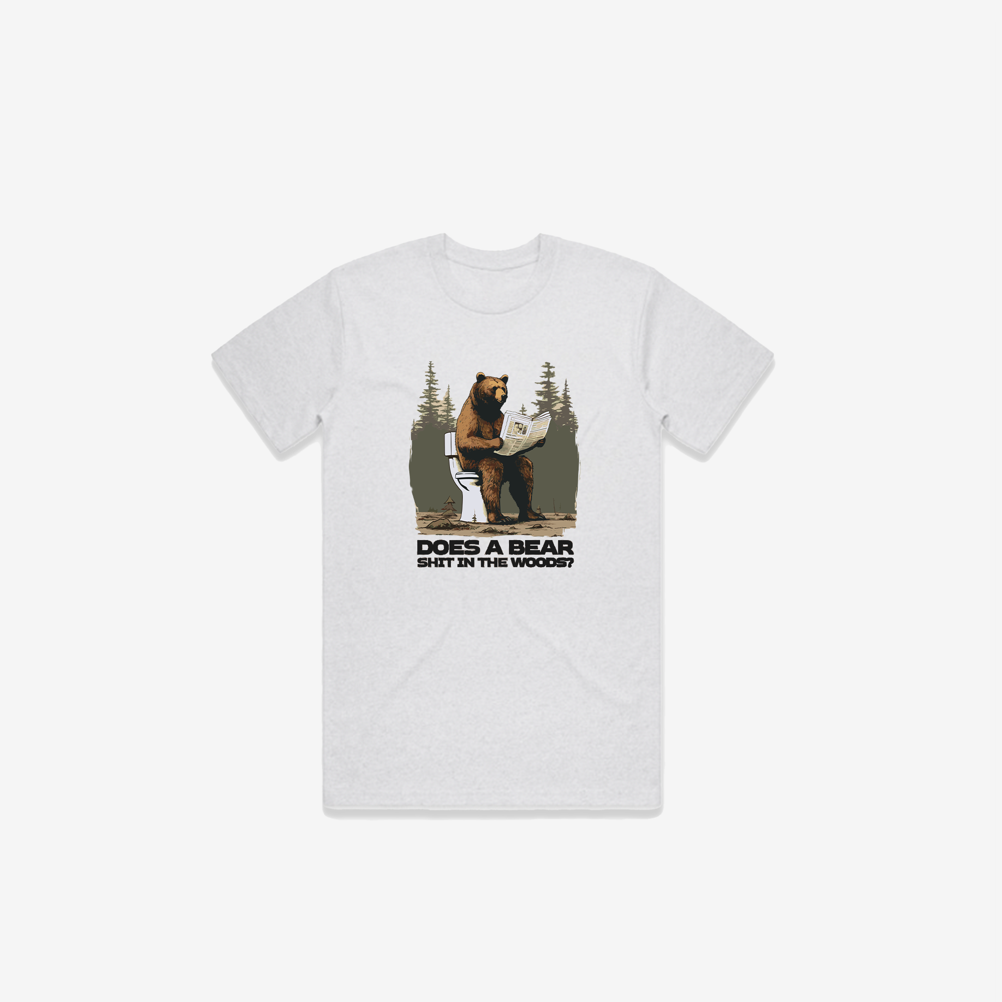 Does A Bear Shit in the Woods T-Shirt