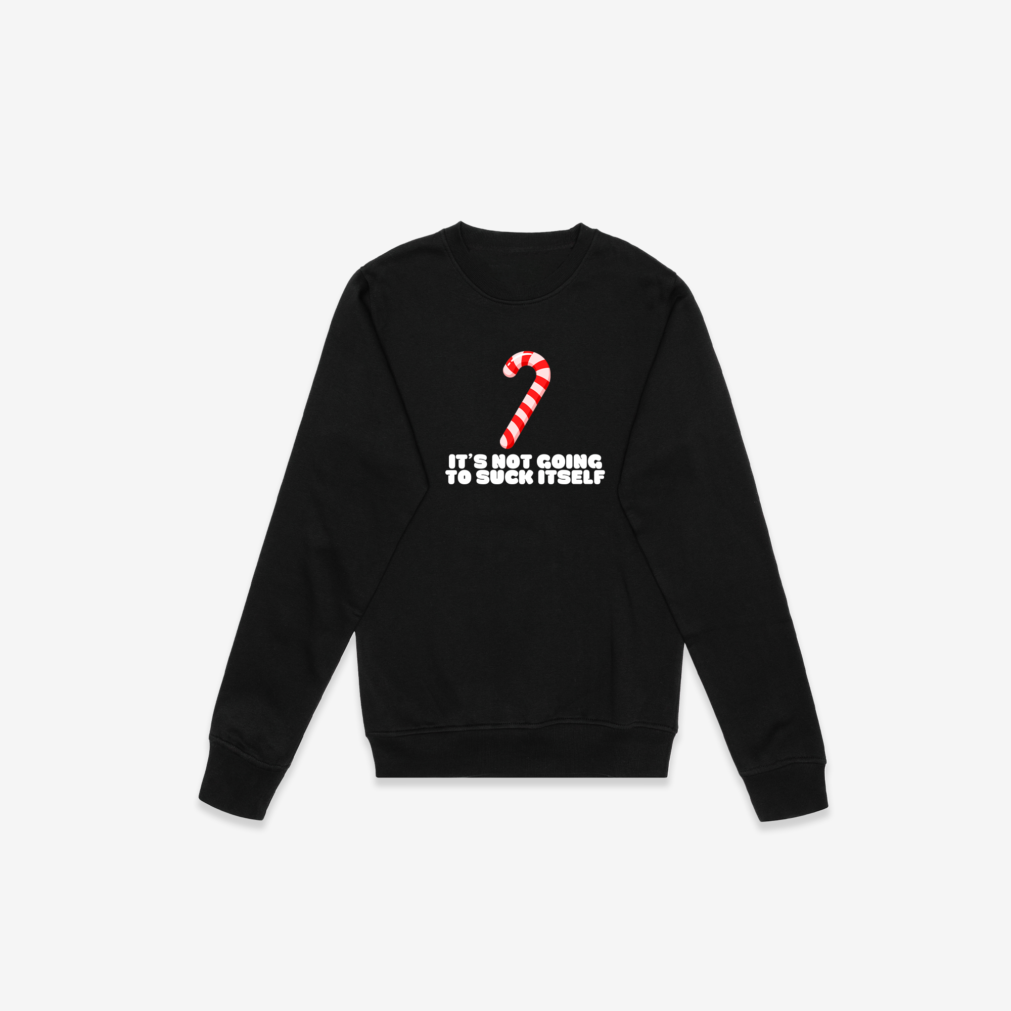 It's Not Going To Suck Itself Crewneck