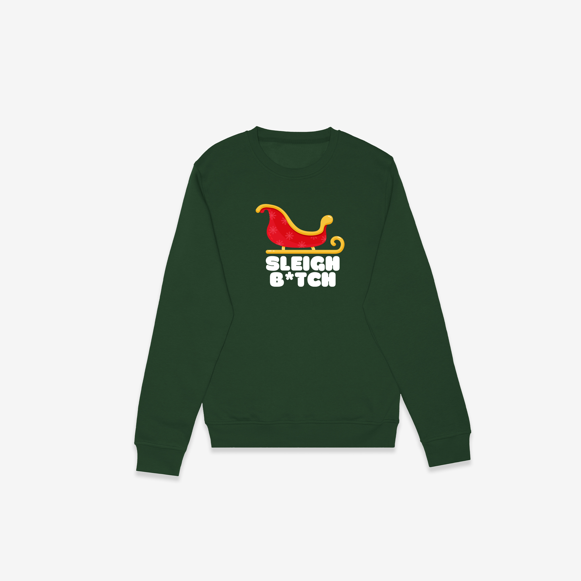 Sleigh B_tch Crewneck