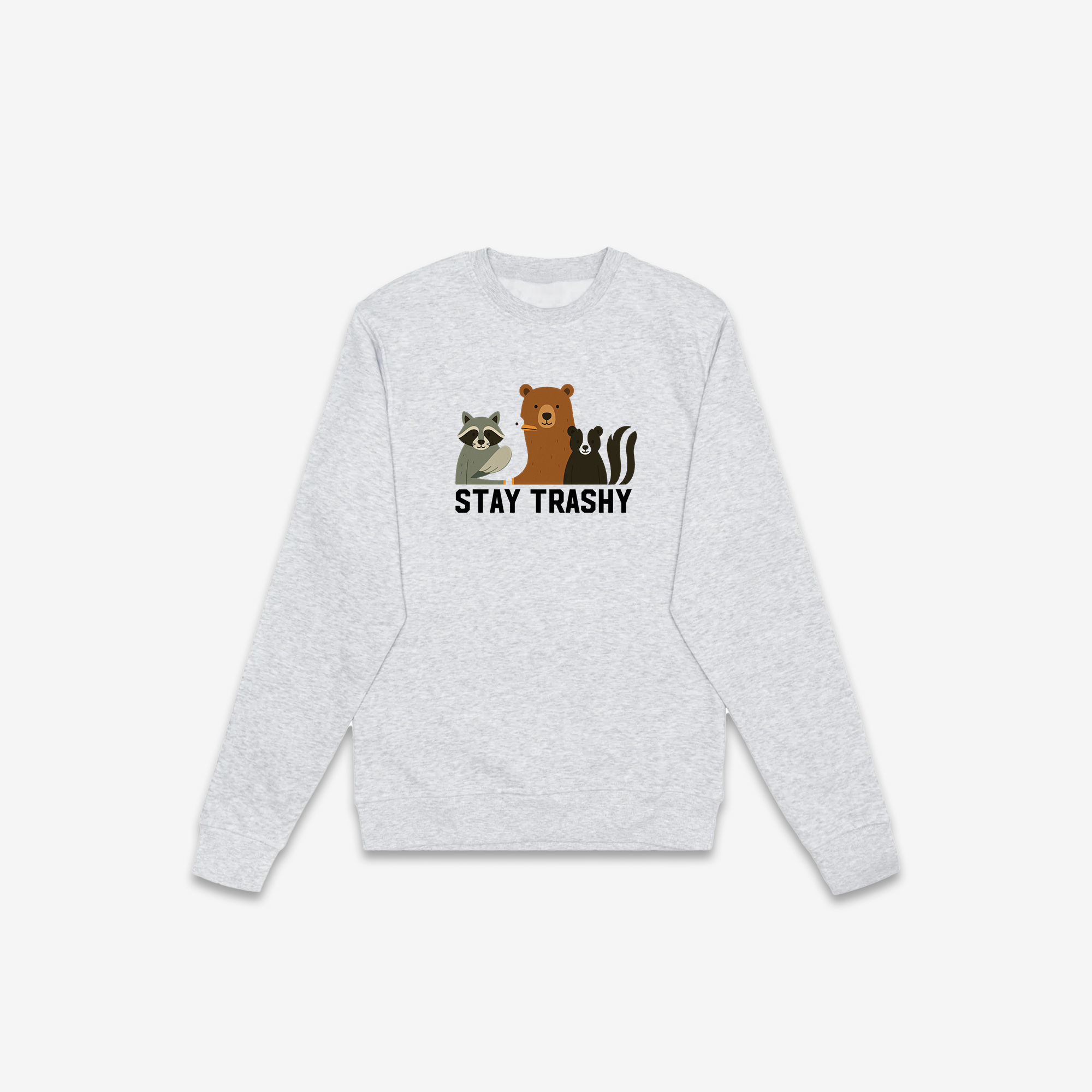 Stay Trashy Crewneck