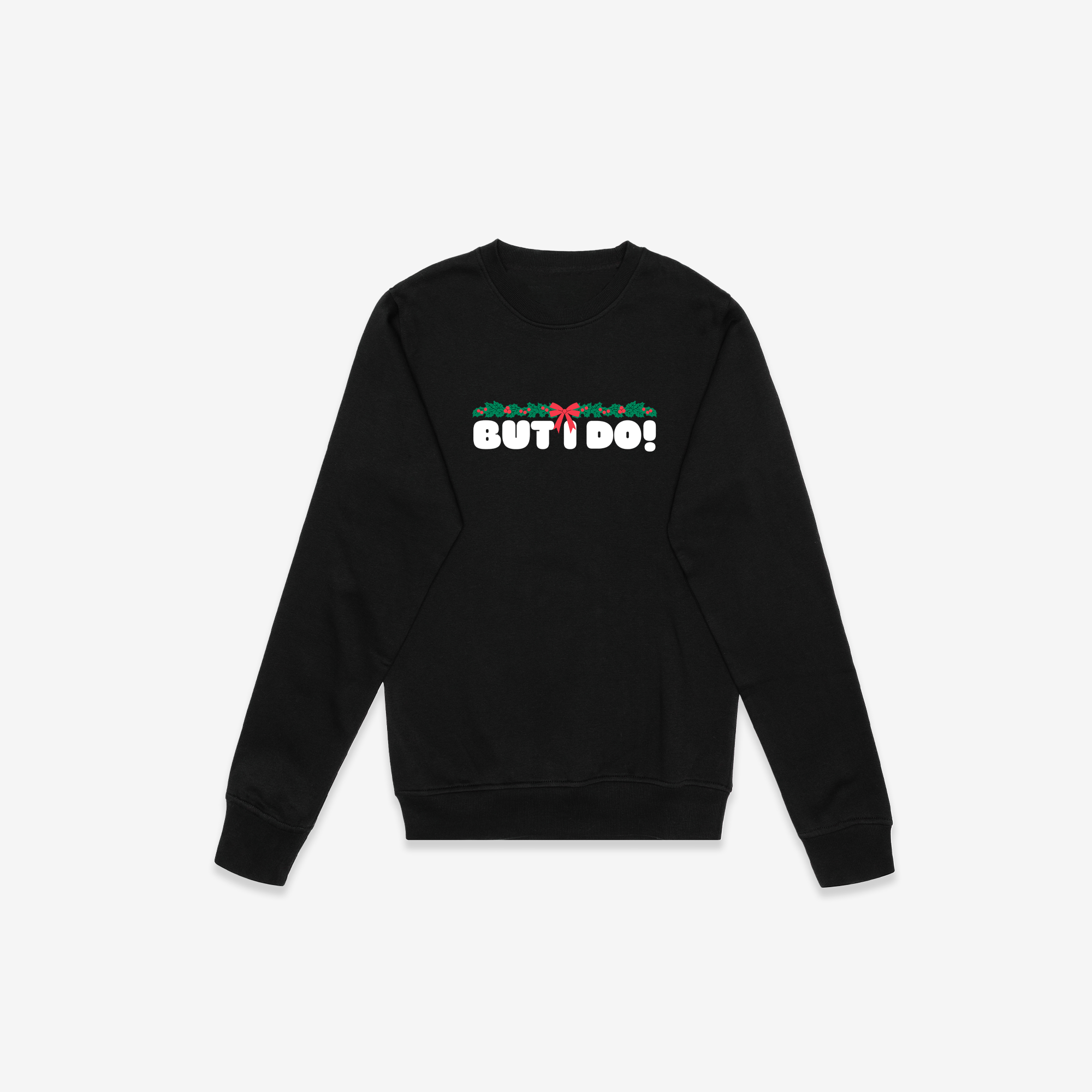 But I Do! Crewneck