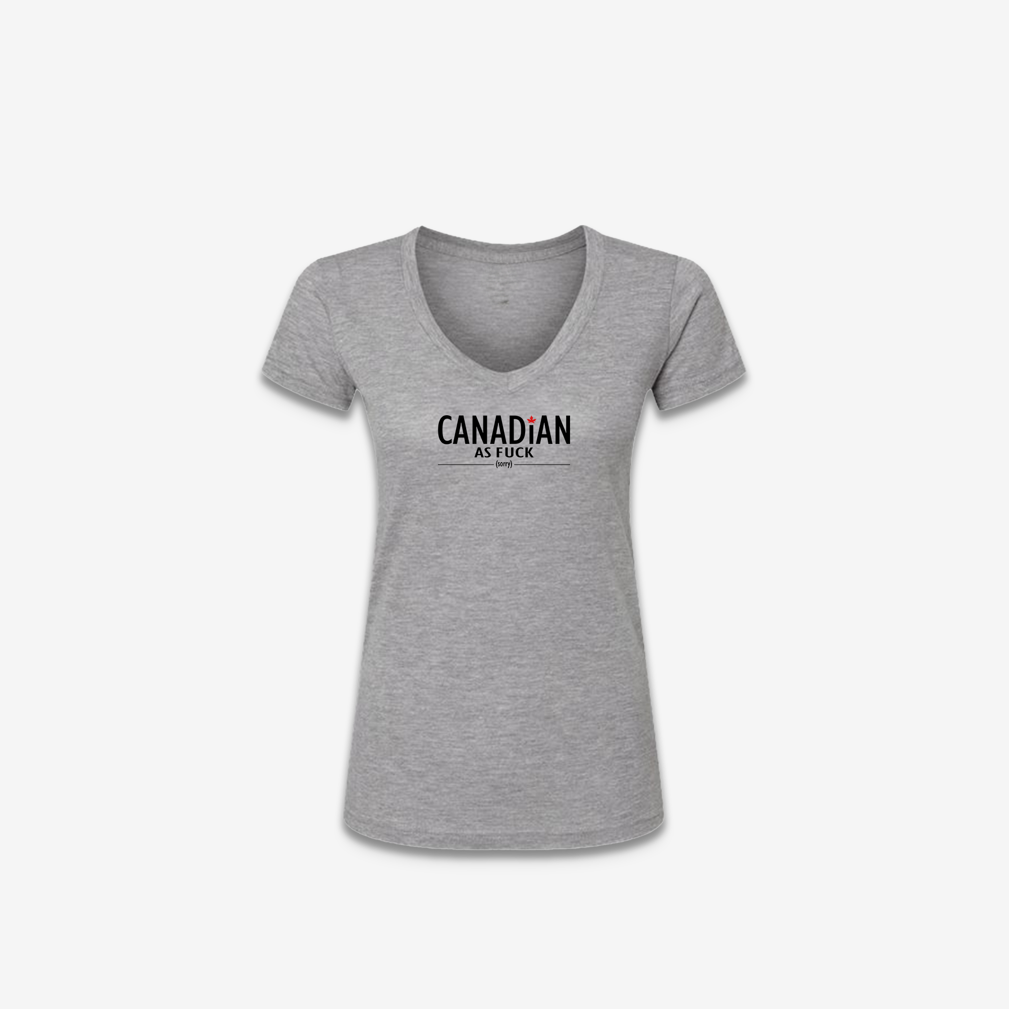 Canadian As Fuck Womens T-Shirt
