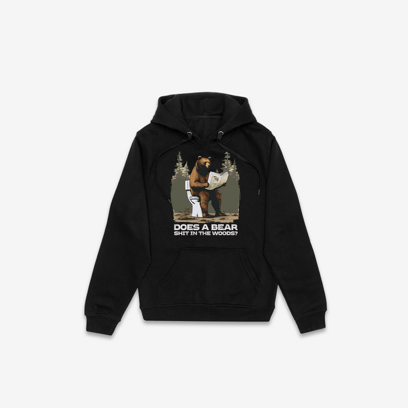 Does A Bear Shit in the Woods Hoodie