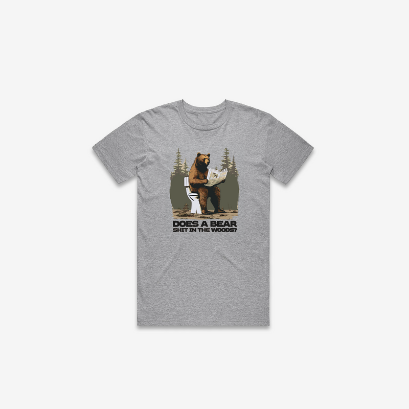 Does A Bear Shit in the Woods T-Shirt