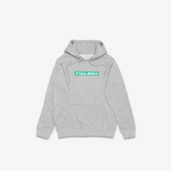 F*ckin Miiint Hoodie