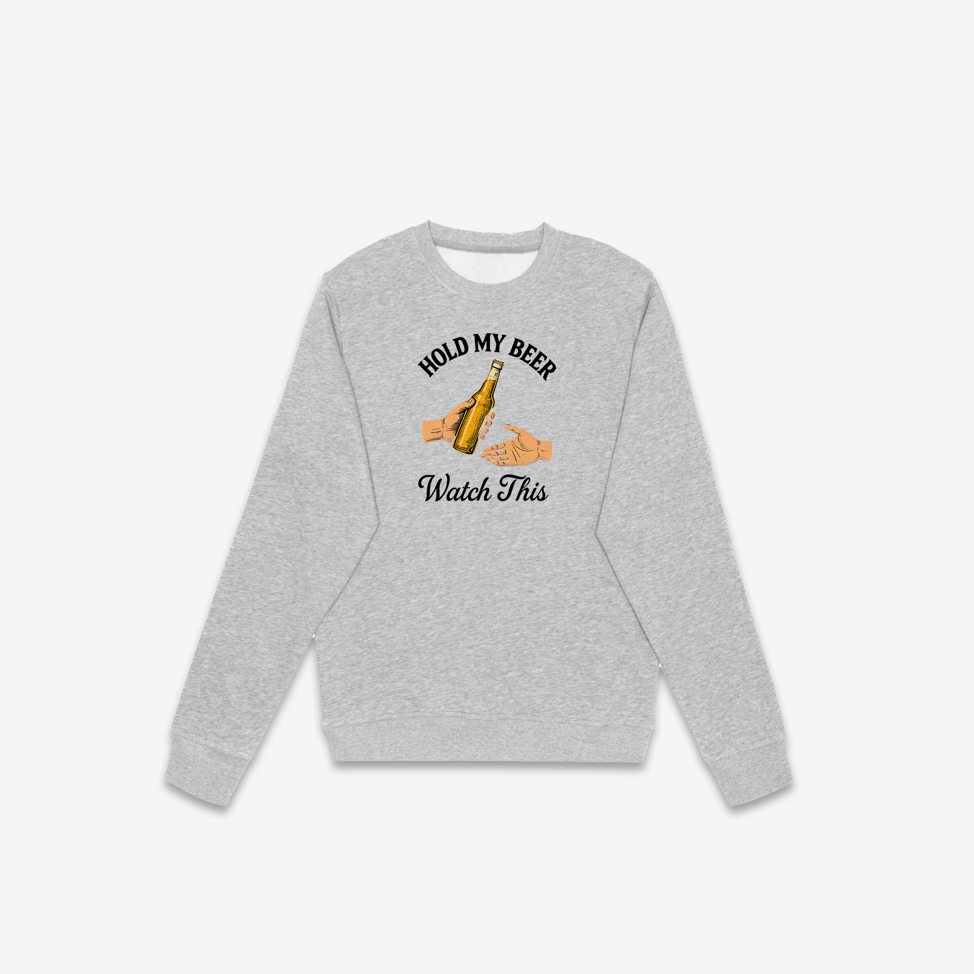 Hold My Beer Crewneck