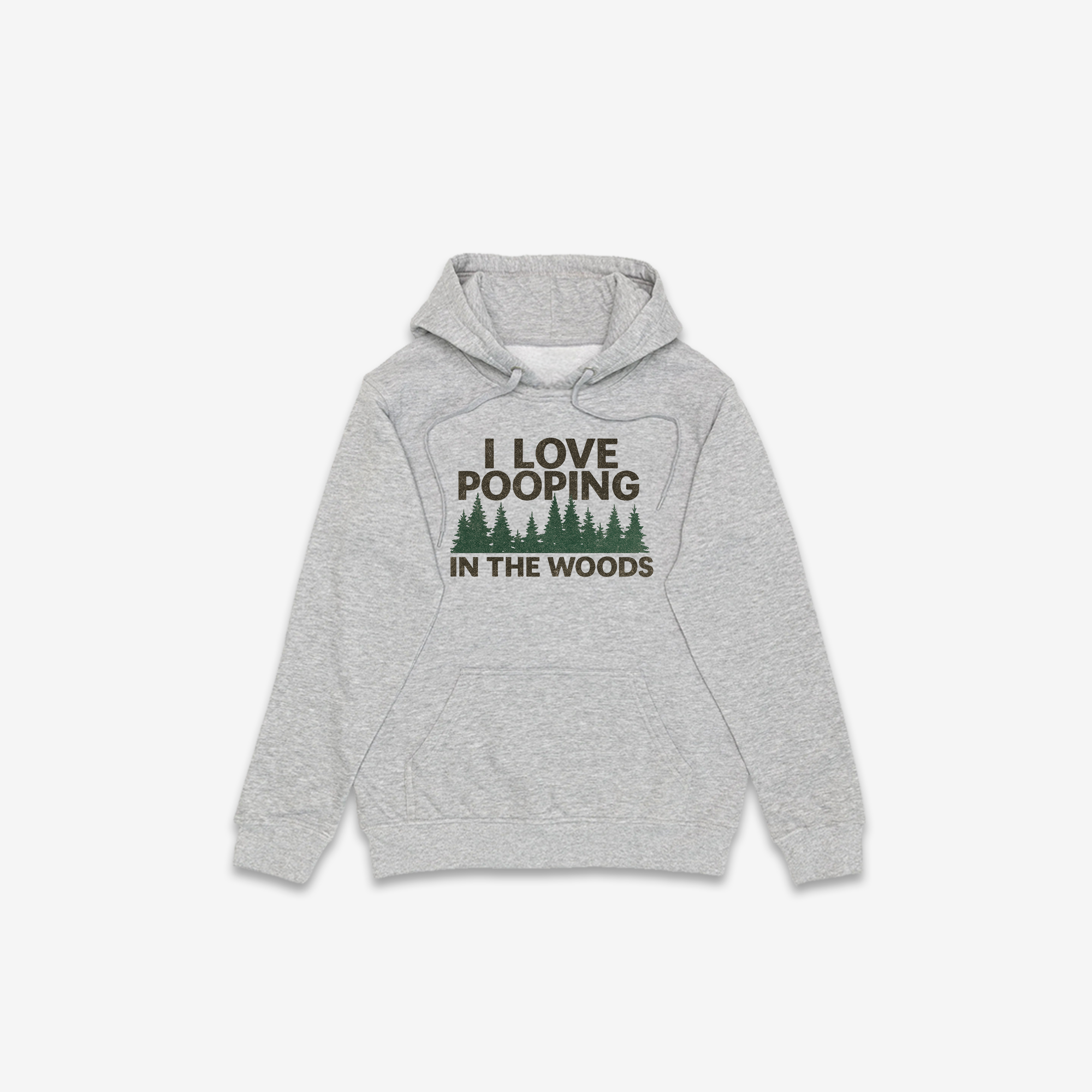 I Love Pooping In The Woods Hoodie