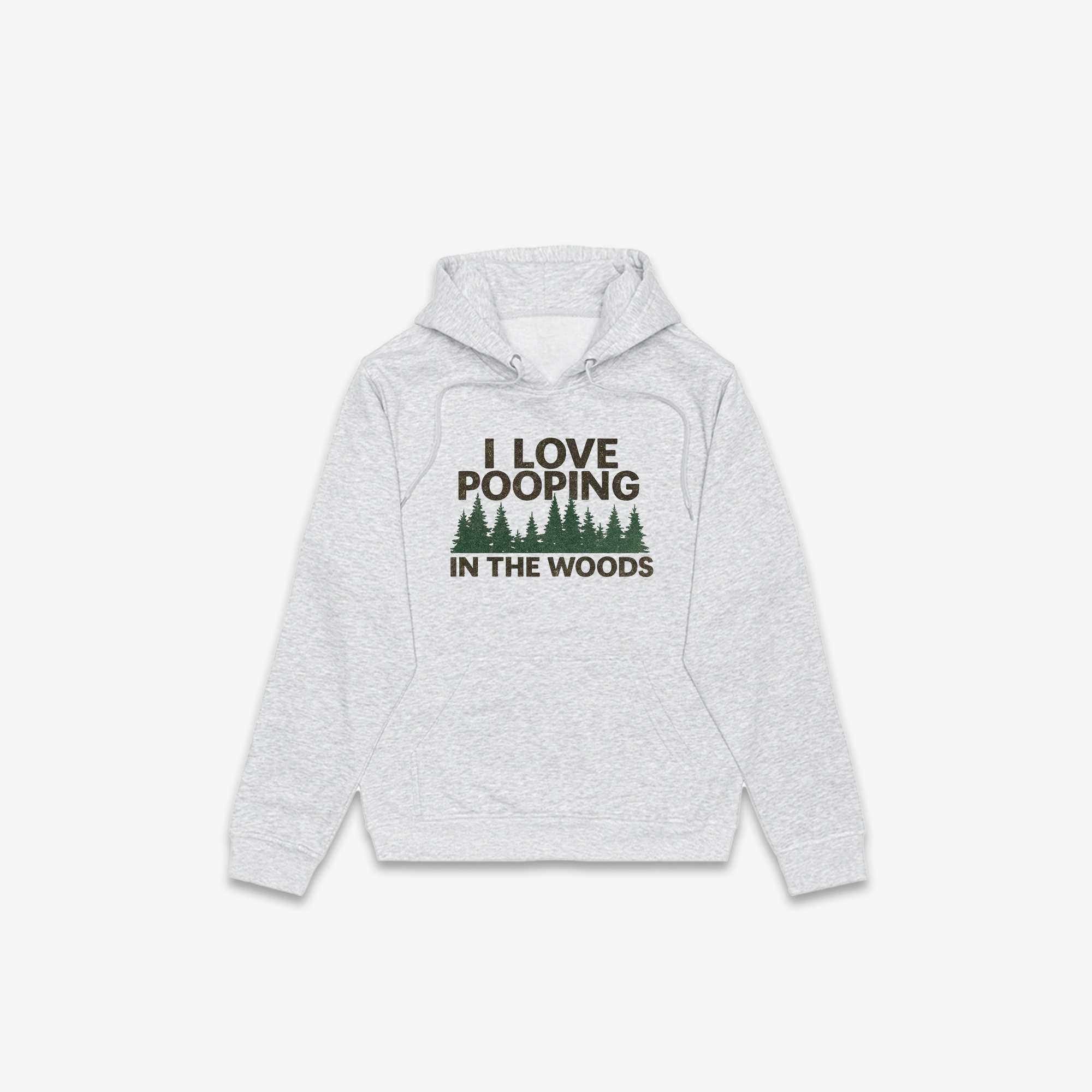 I Love Pooping In The Woods Hoodie