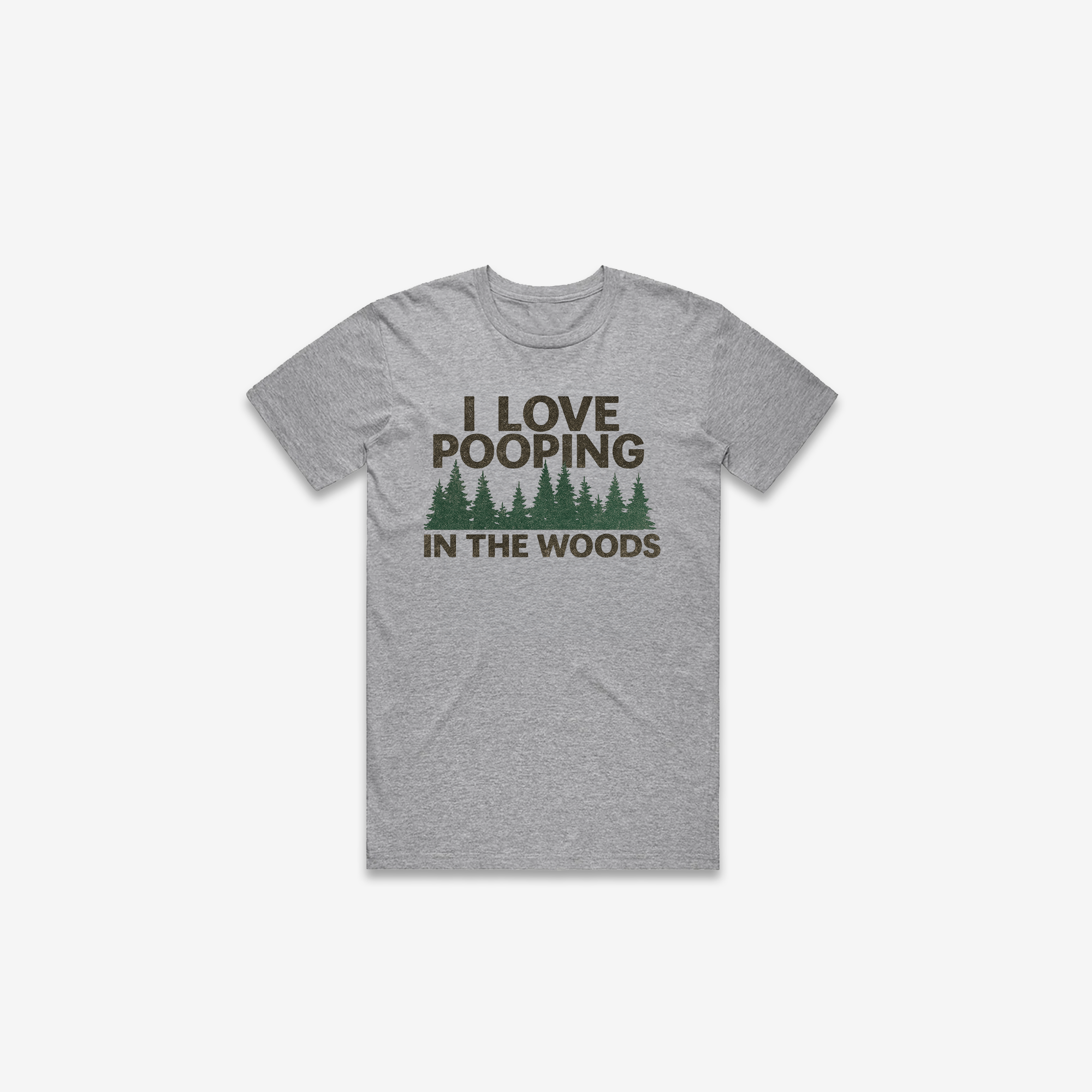 I Love Pooping In The Woods T-Shirt