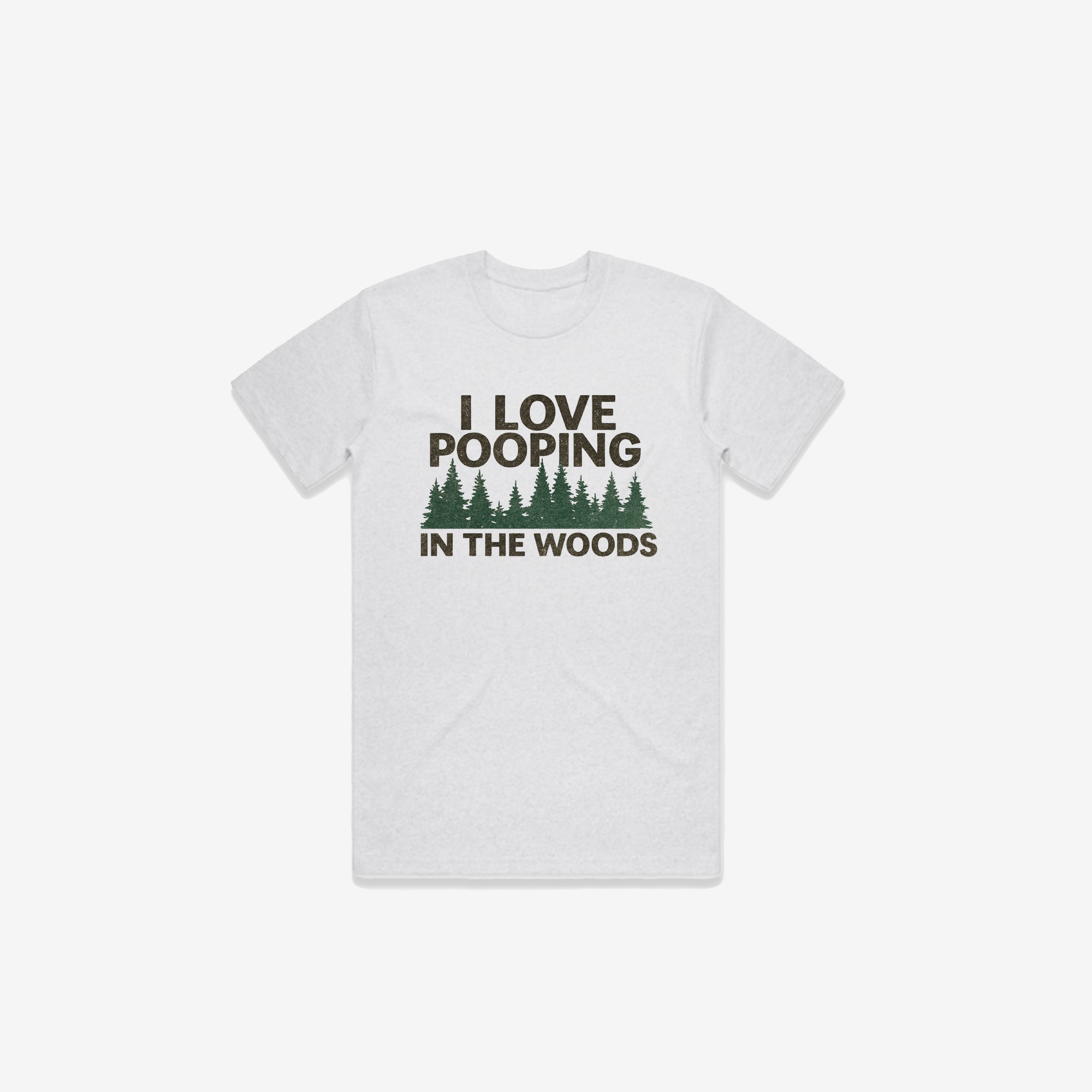 I Love Pooping In The Woods T-Shirt