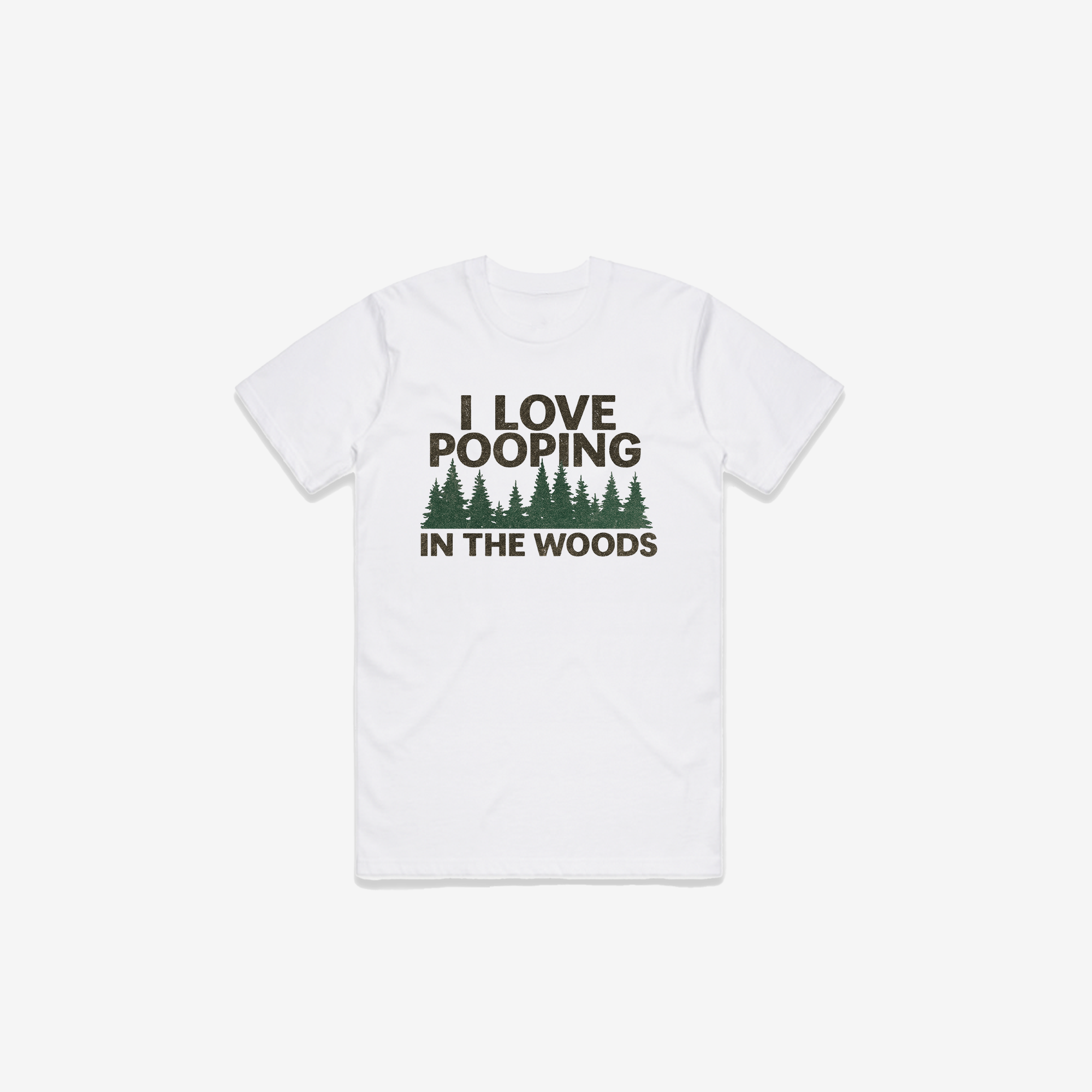 I Love Pooping In The Woods T-Shirt