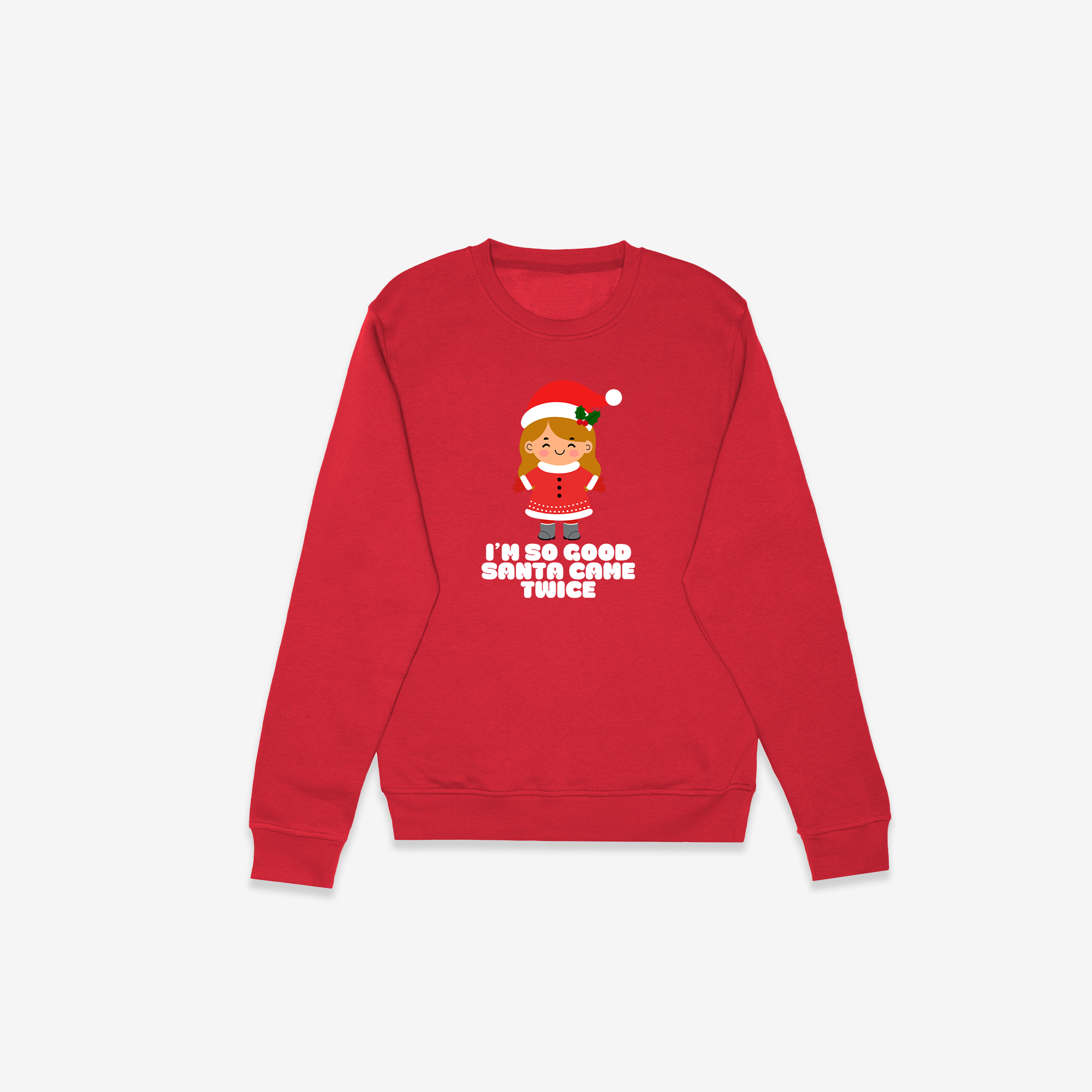 I'm So Good Santa Came Twice Crewneck