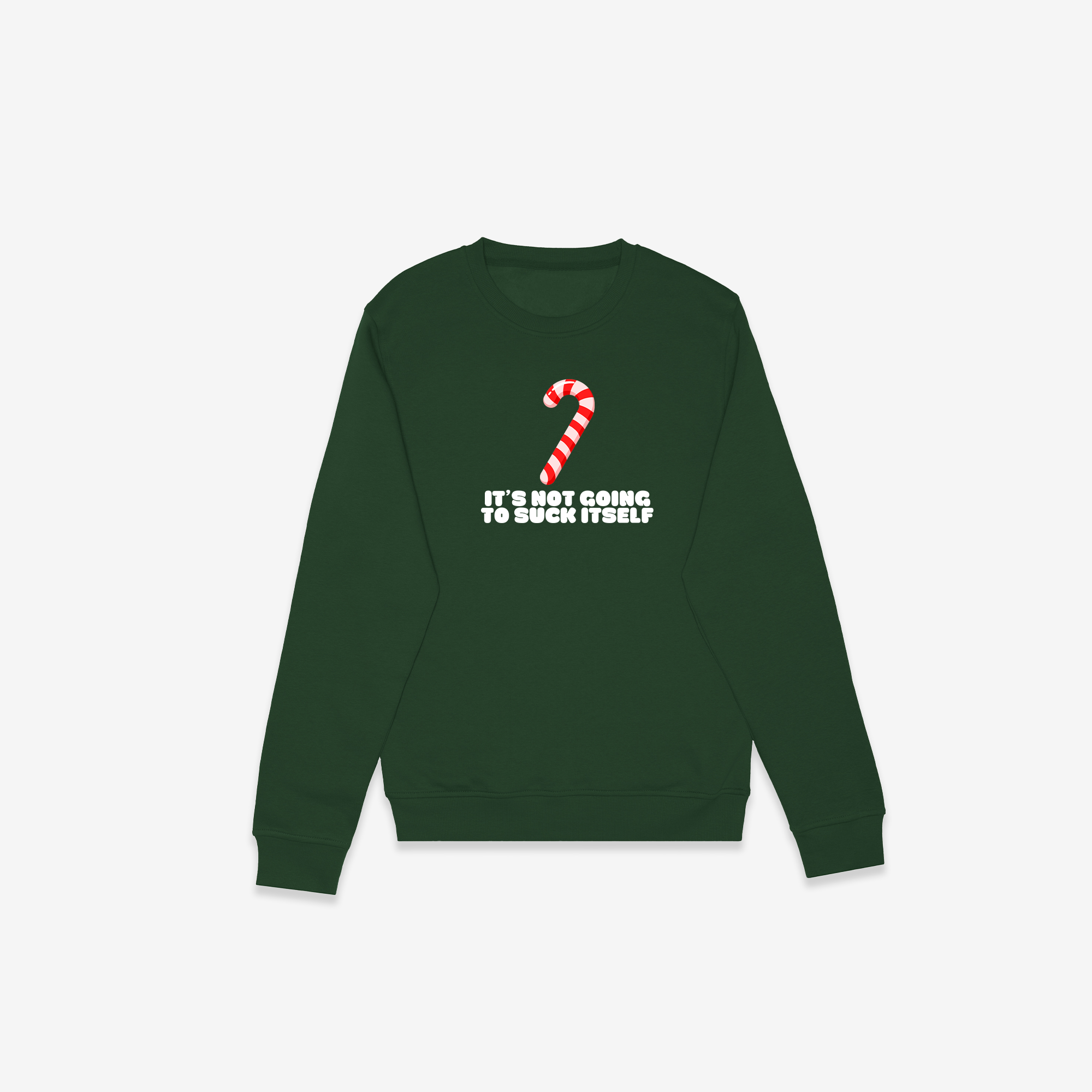 It's Not Going To Suck Itself Crewneck