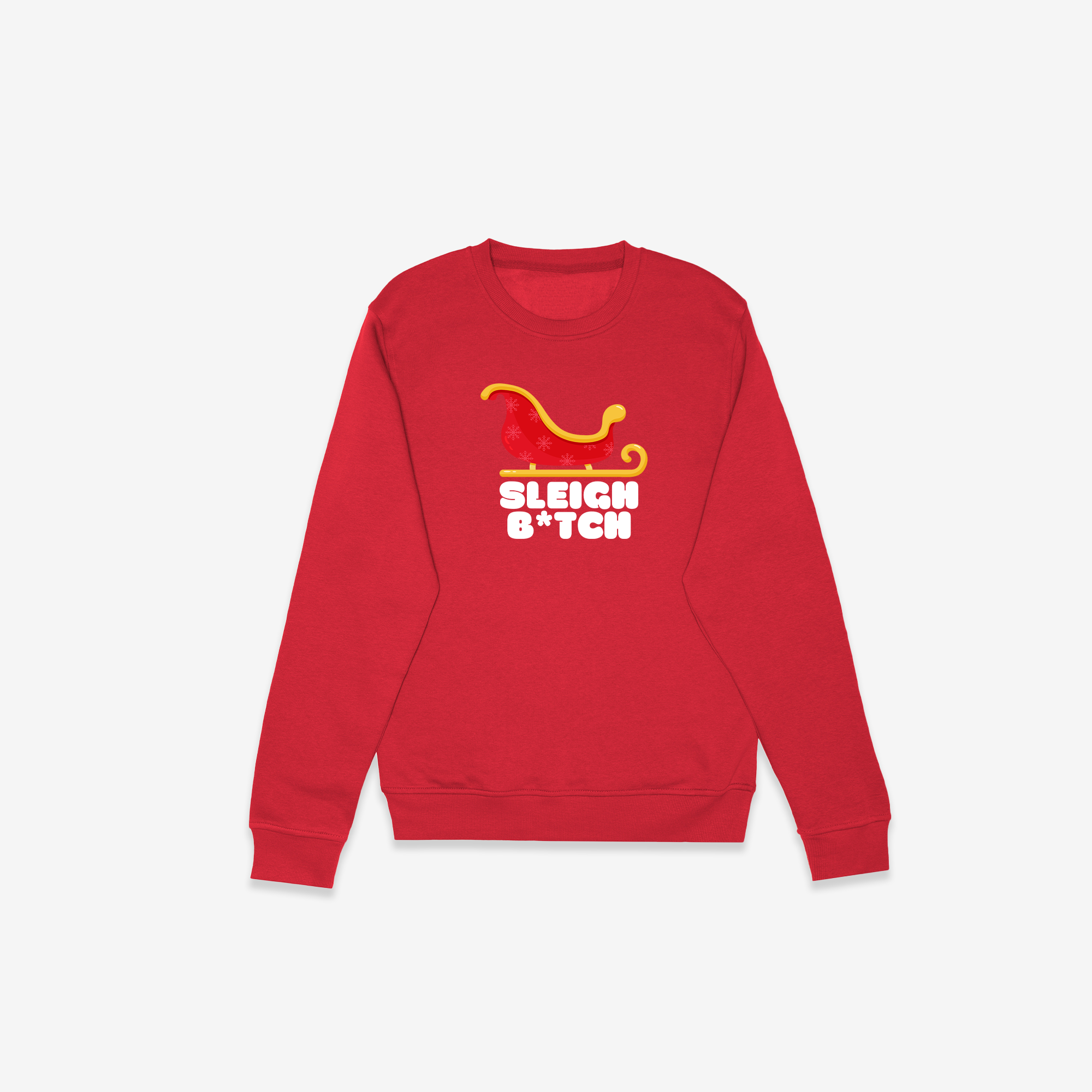 Sleigh B_tch Crewneck