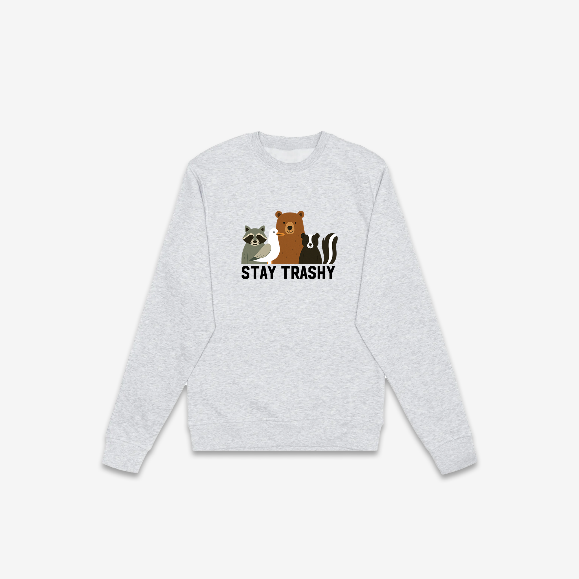 Stay Trashy Crewneck