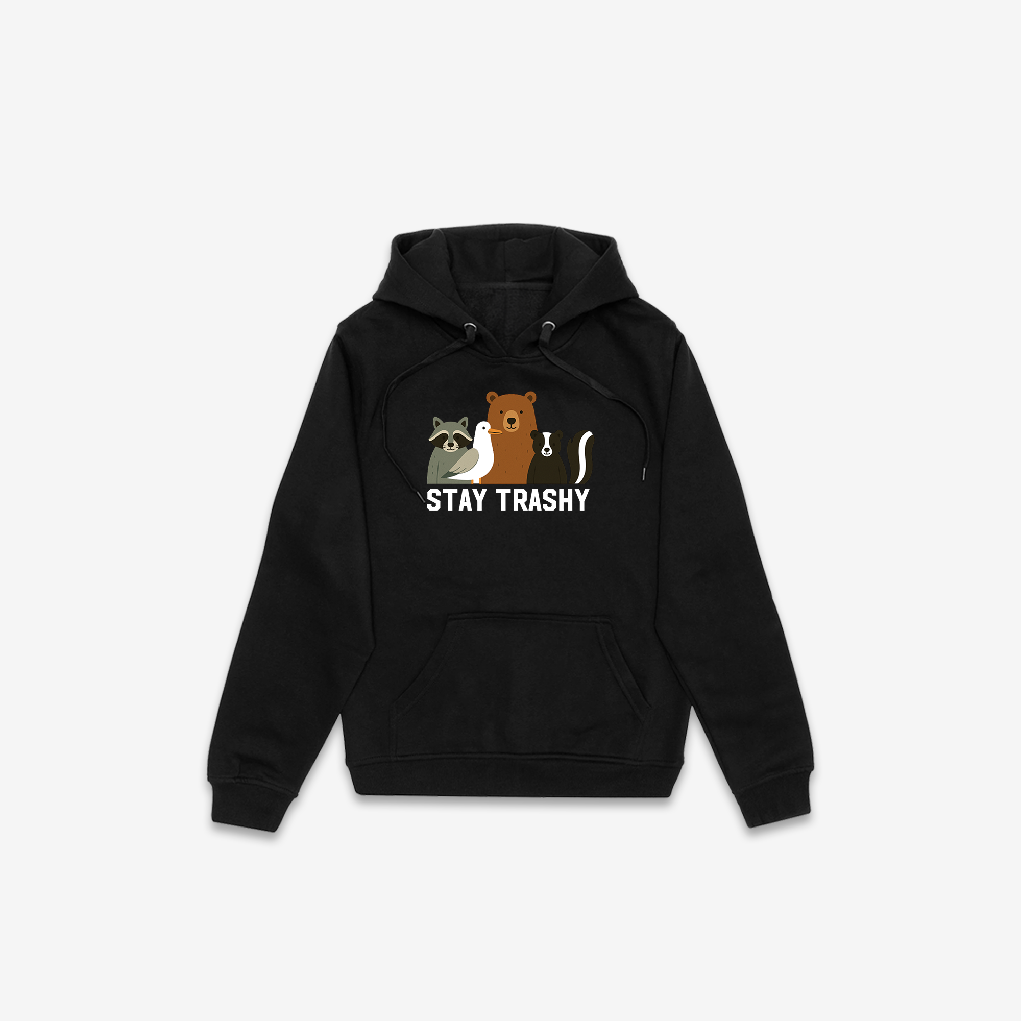 Stay Trashy Hoodie